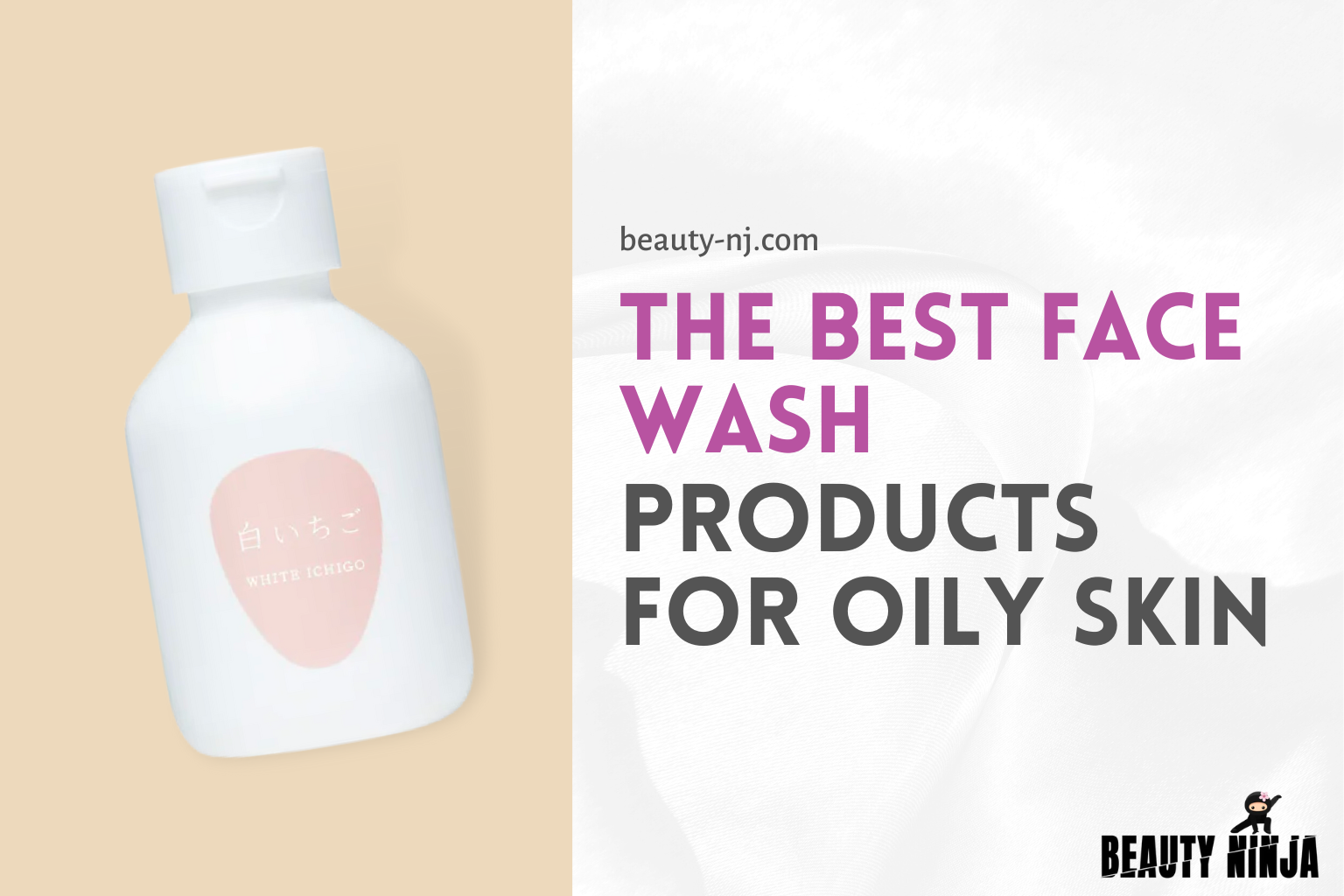 The Best Face Wash for Oily Skin