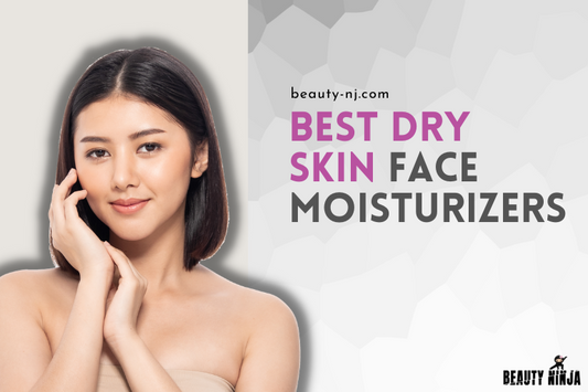 Best Dry Skin Face Moisturizers