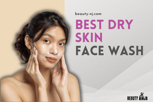 Best Dry Skin Face Wash