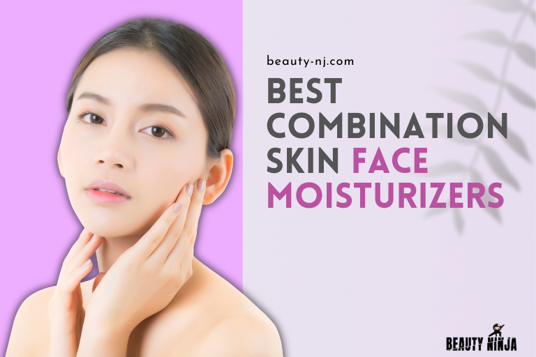 The Best Combination Skin Moisturizers