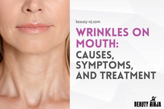 Wrinkles on Mouth: Causes, Symptoms, and Treatment