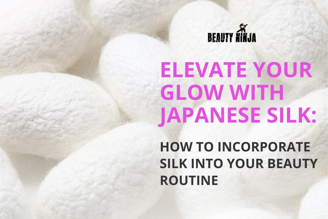 Elevate Your Glow with Japanese Silk: How to incorporate silk into your beauty routine