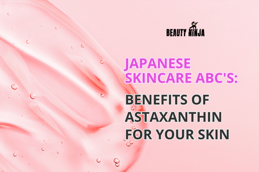 Japanese Skincare ABC's: Benefits of Astaxanthin for Your Skin