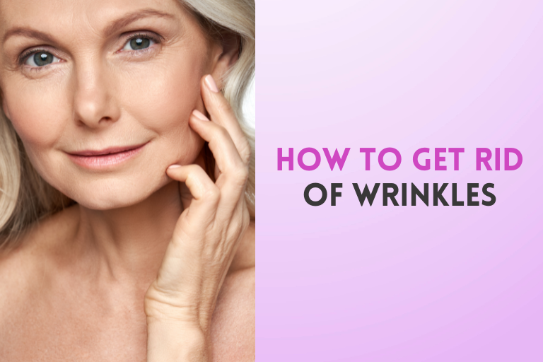 How to Get Rid of Wrinkles