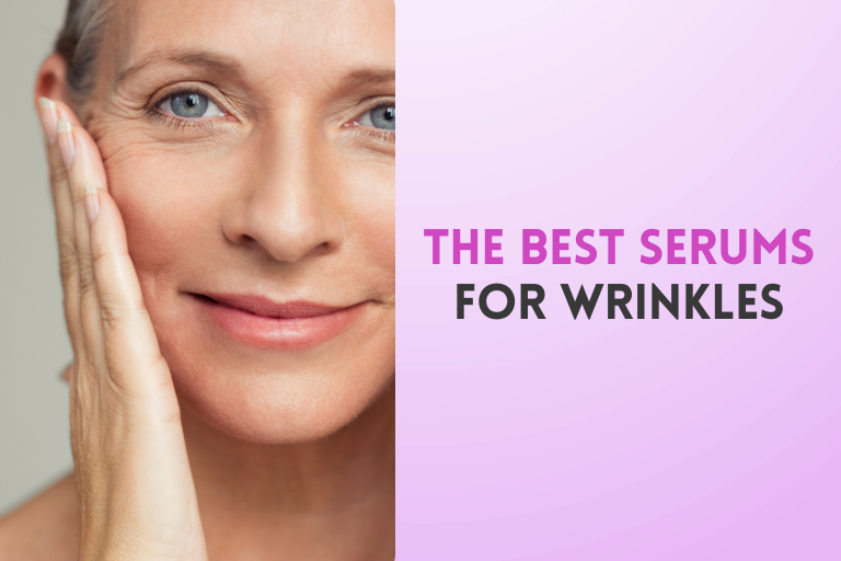 The Best Serums for Wrinkles