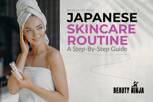 Japanese Skincare Routine: A Step-By-Step Guide