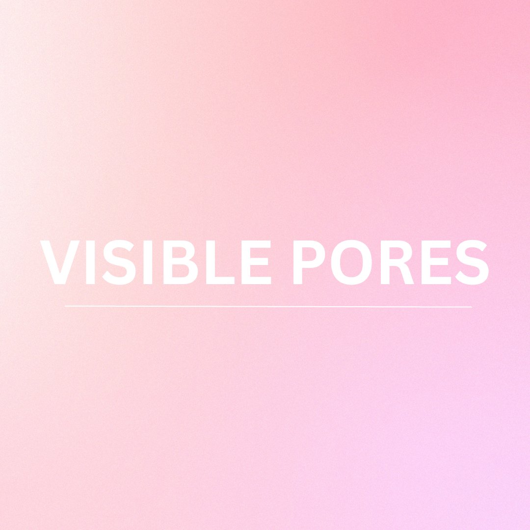 Visible Pores